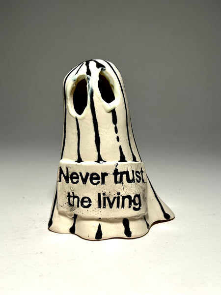 “Never trust the living” Ghost 👻