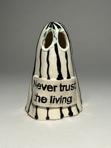 “Never trust the living” Ghost 👻